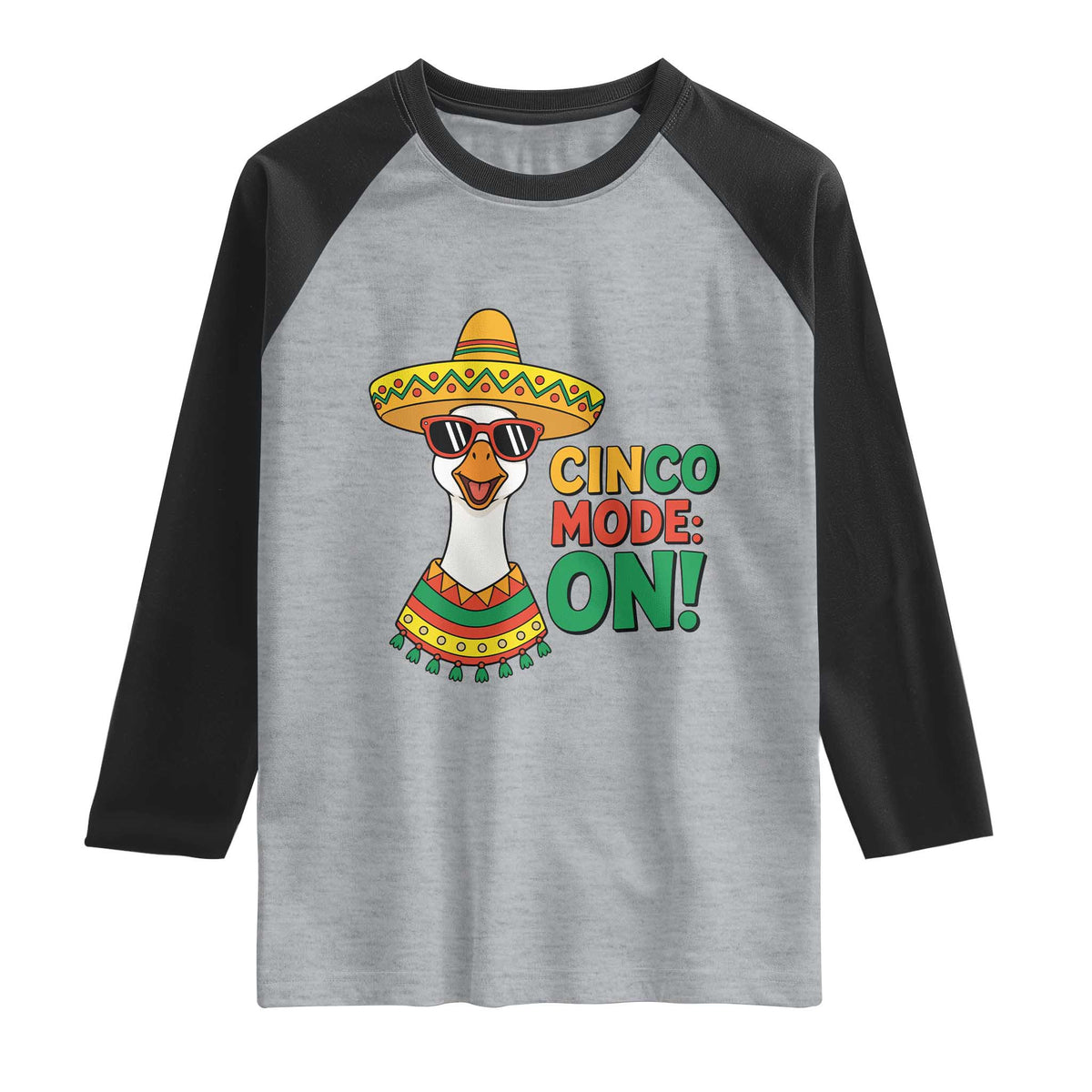 Cinco Mode On Raglan Shirt Silly Goose Cinco De Mayo Fiesta