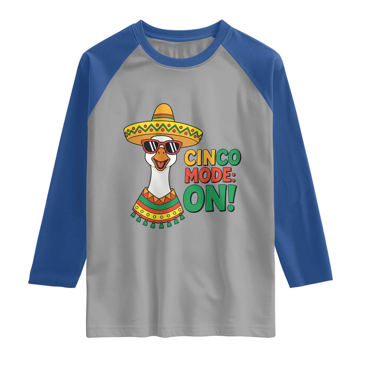 Cinco Mode On Raglan Shirt Silly Goose Cinco De Mayo Fiesta