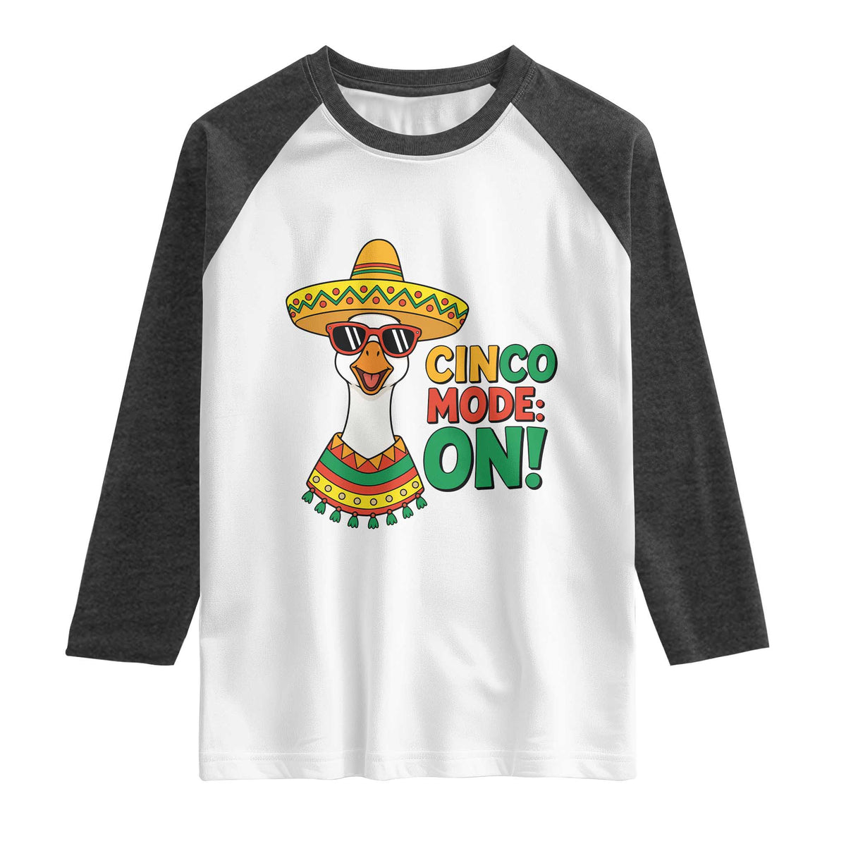 Cinco Mode On Raglan Shirt Silly Goose Cinco De Mayo Fiesta