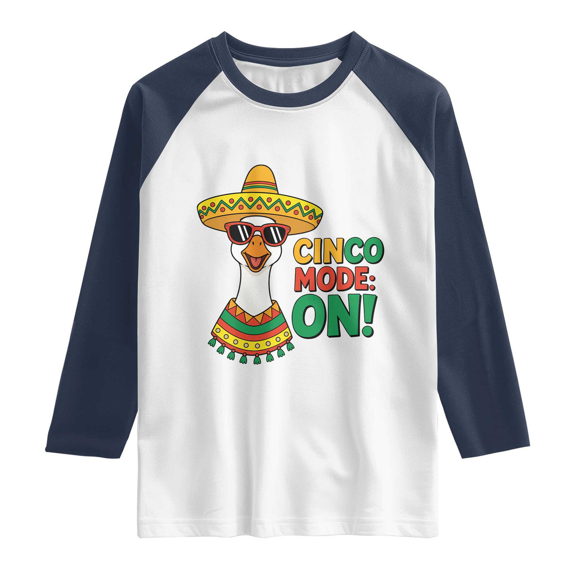 Cinco Mode On Raglan Shirt Silly Goose Cinco De Mayo Fiesta
