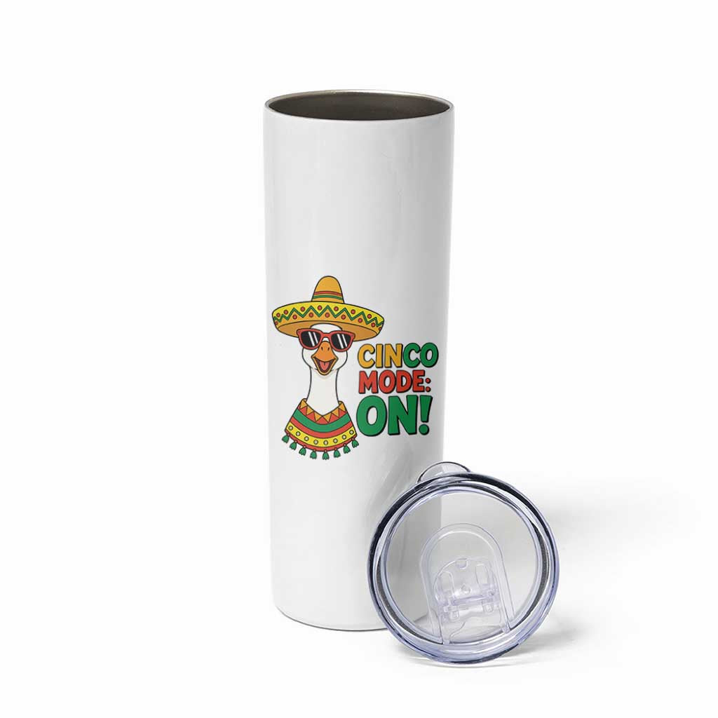 Cinco Mode On Skinny Tumbler Silly Goose Cinco De Mayo Fiesta