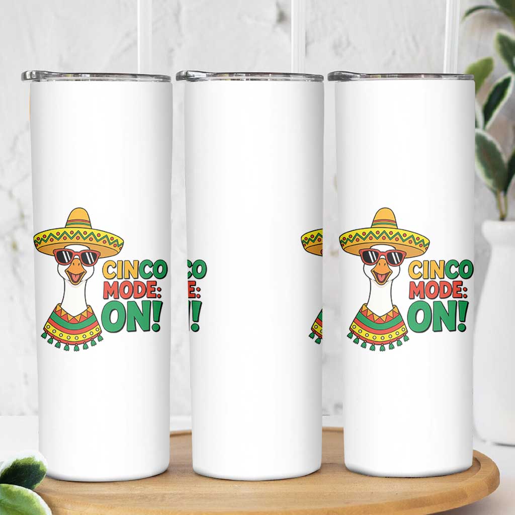 Cinco Mode On Skinny Tumbler Silly Goose Cinco De Mayo Fiesta