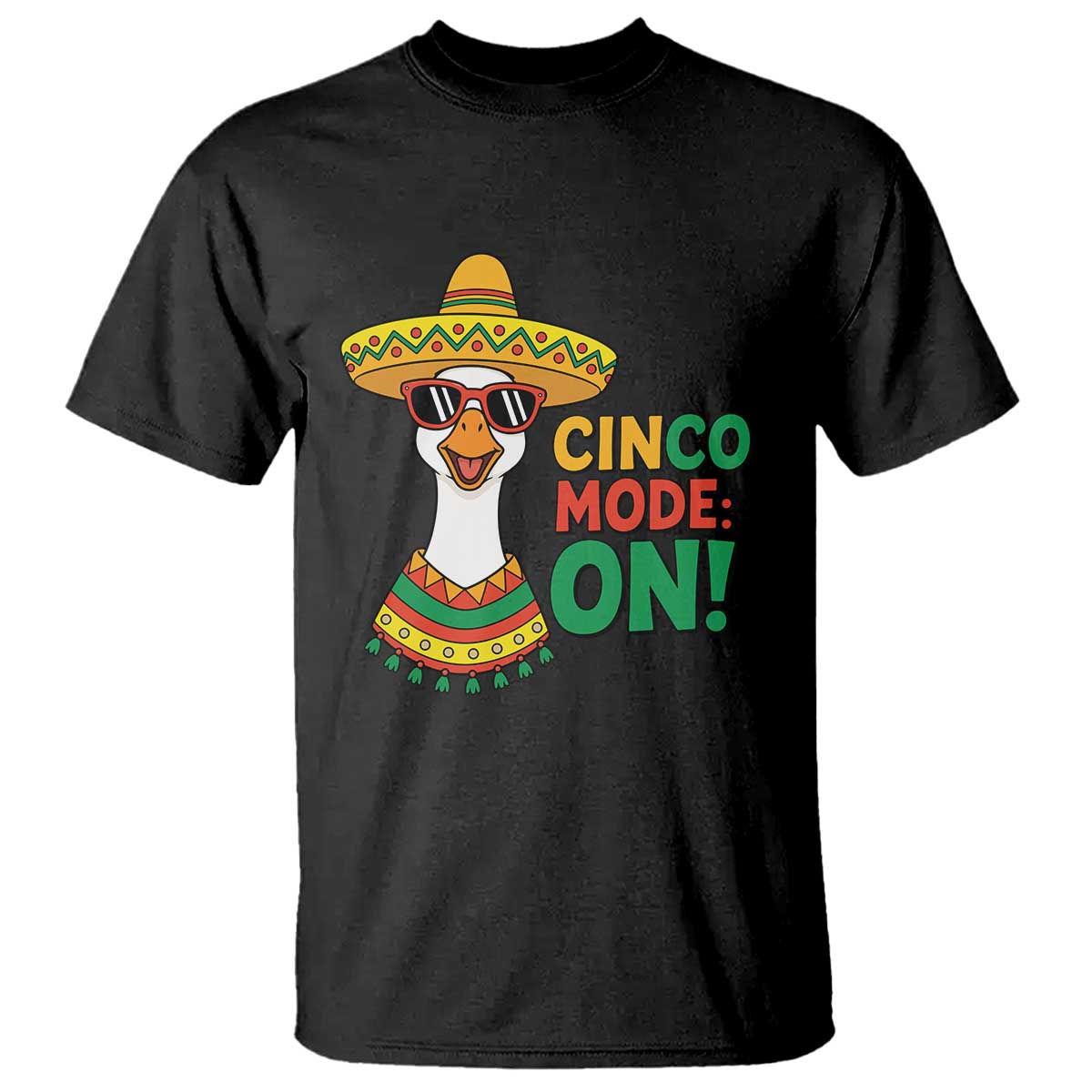 Cinco Mode On T Shirt Silly Goose Cinco De Mayo Fiesta