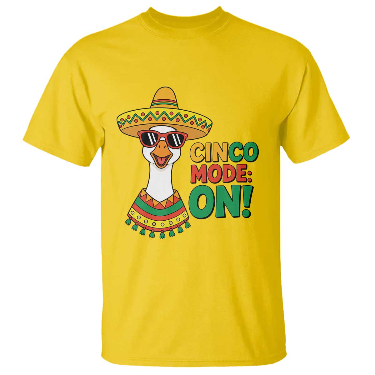 Cinco Mode On T Shirt Silly Goose Cinco De Mayo Fiesta