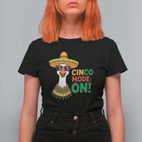 Cinco Mode On T Shirt For Women Silly Goose Cinco De Mayo Fiesta