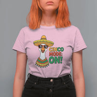 Cinco Mode On T Shirt For Women Silly Goose Cinco De Mayo Fiesta