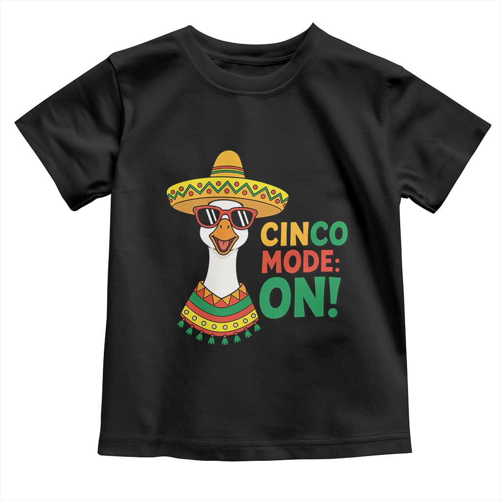Cinco Mode On Toddler T Shirt Silly Goose Cinco De Mayo Fiesta