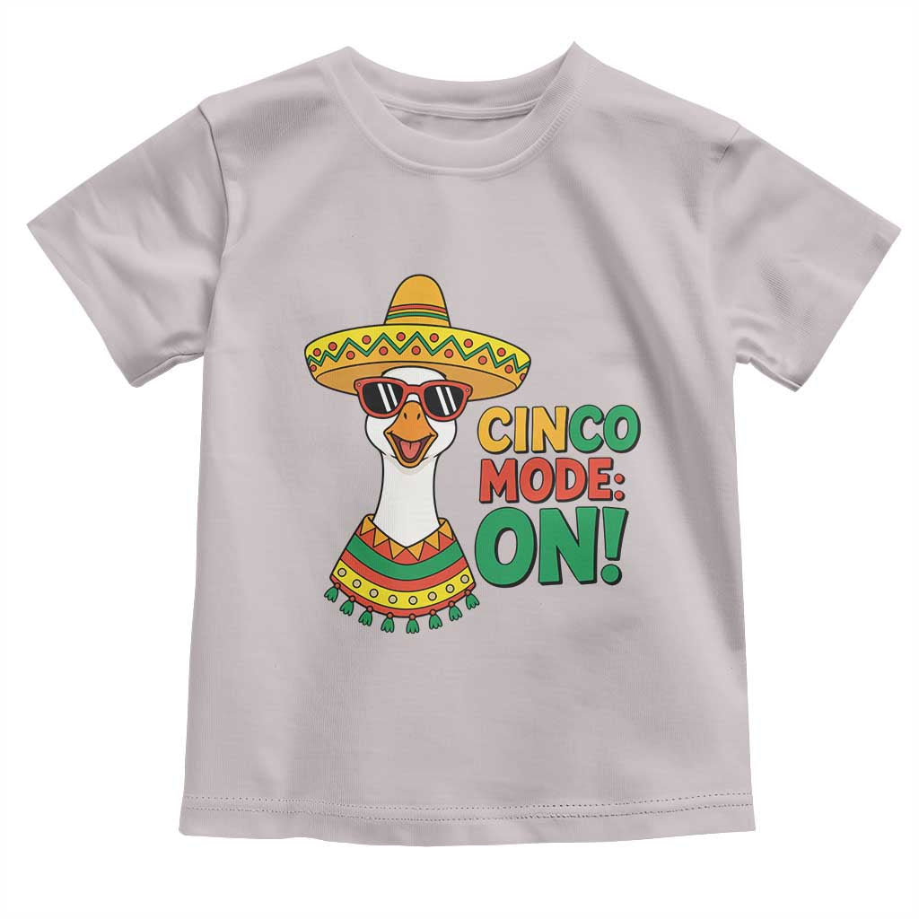 Cinco Mode On Toddler T Shirt Silly Goose Cinco De Mayo Fiesta