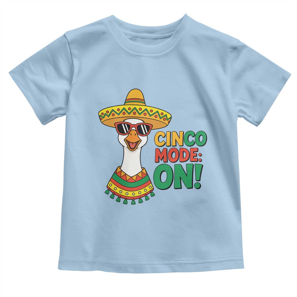 Cinco Mode On Toddler T Shirt Silly Goose Cinco De Mayo Fiesta
