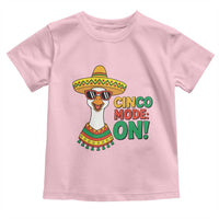 Cinco Mode On Toddler T Shirt Silly Goose Cinco De Mayo Fiesta