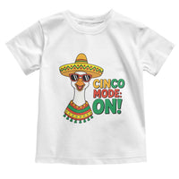 Cinco Mode On Toddler T Shirt Silly Goose Cinco De Mayo Fiesta