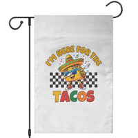 I'm Just Here for the Tacos Garden Flag Funny Mexican Food