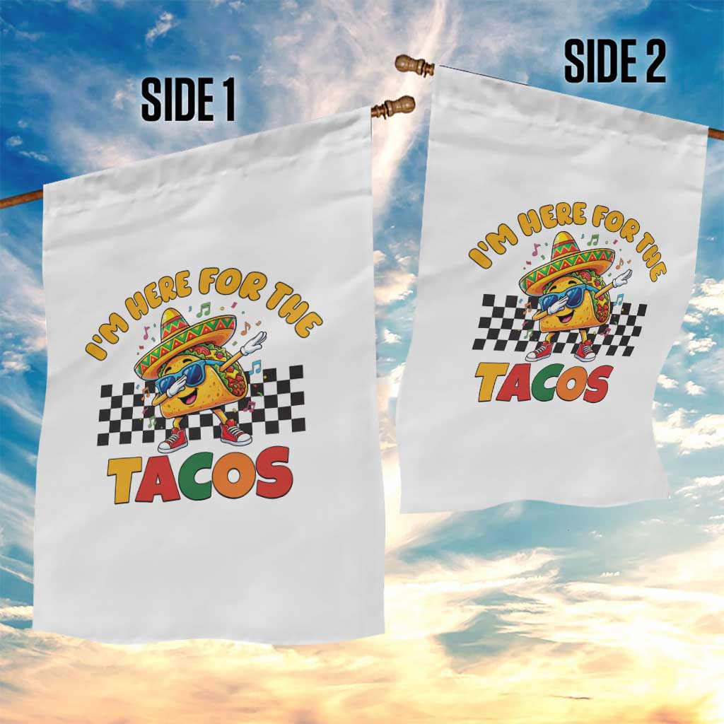 I'm Just Here for the Tacos Garden Flag Funny Mexican Food