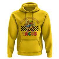 I'm Just Here for the Tacos Hoodie Funny Mexican Food