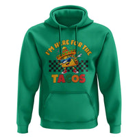 I'm Just Here for the Tacos Hoodie Funny Mexican Food