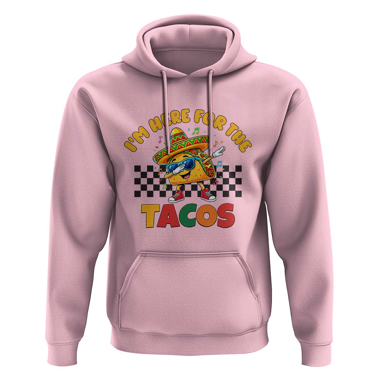 I'm Just Here for the Tacos Hoodie Funny Mexican Food
