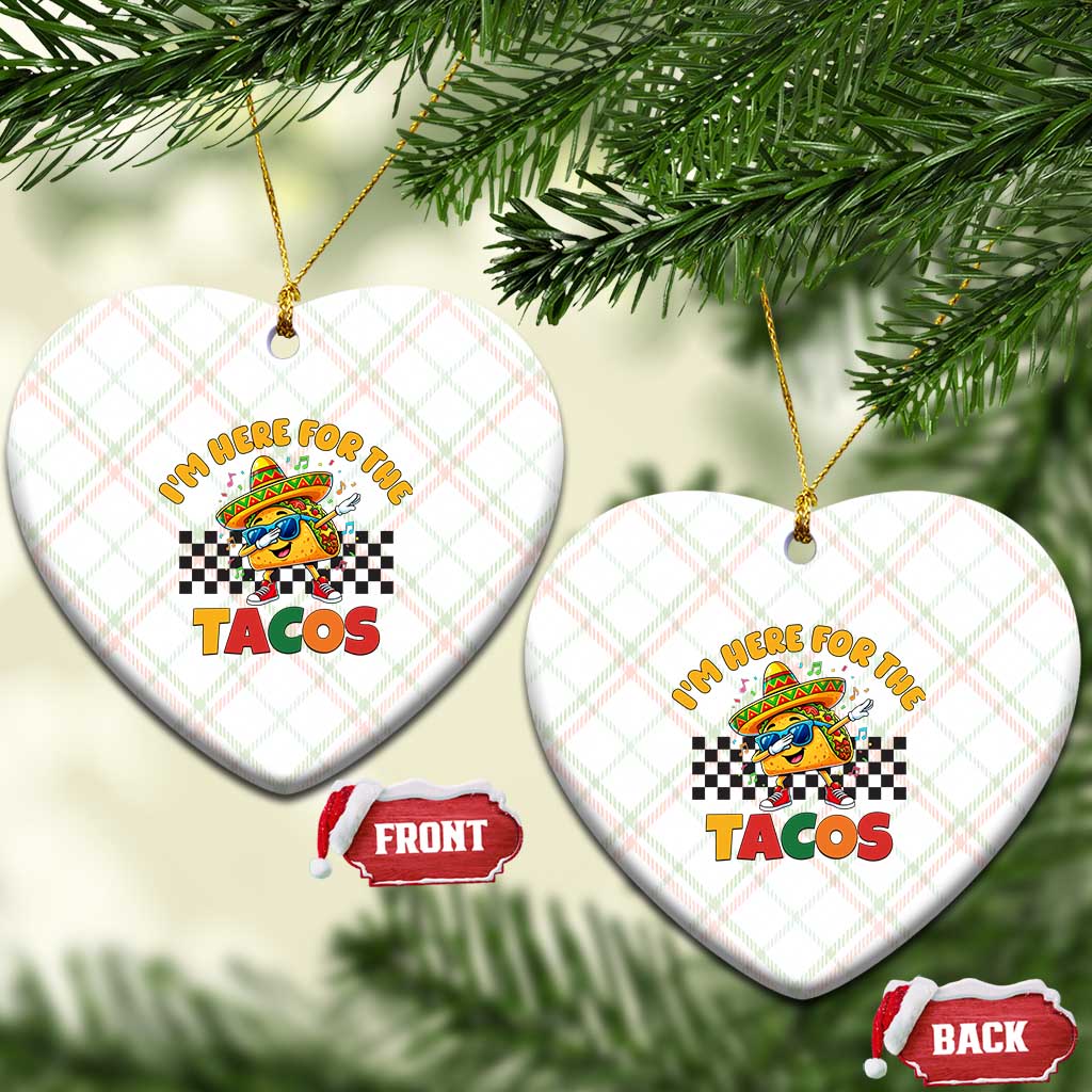 I'm Just Here for the Tacos Ceramic Ornament Funny Mexican Food