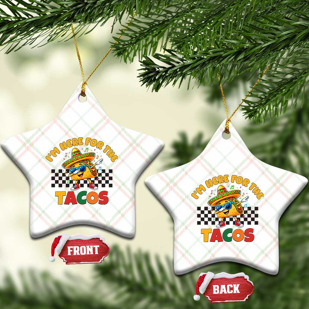 I'm Just Here for the Tacos Ceramic Ornament Funny Mexican Food