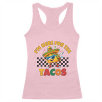 I'm Just Here for the Tacos Racerback Tank Top Funny Mexican Food