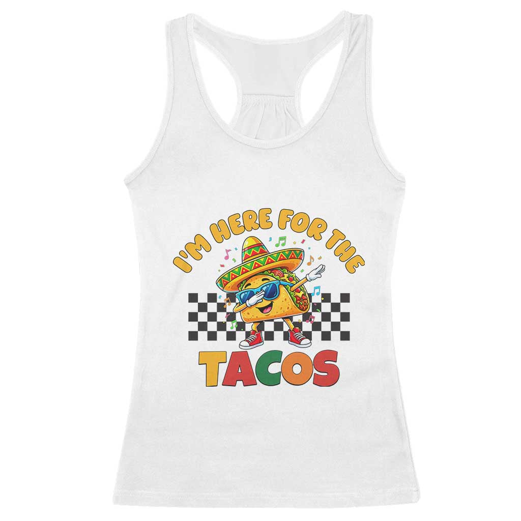 I'm Just Here for the Tacos Racerback Tank Top Funny Mexican Food