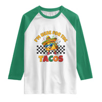 I'm Just Here for the Tacos Raglan Shirt Funny Mexican Food
