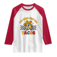I'm Just Here for the Tacos Raglan Shirt Funny Mexican Food