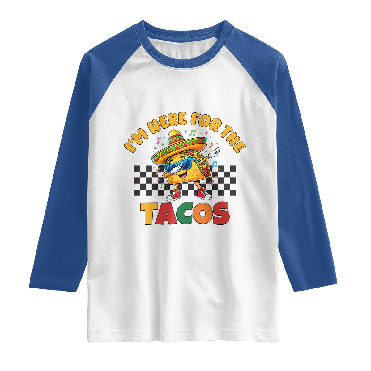 I'm Just Here for the Tacos Raglan Shirt Funny Mexican Food