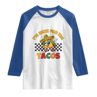 I'm Just Here for the Tacos Raglan Shirt Funny Mexican Food