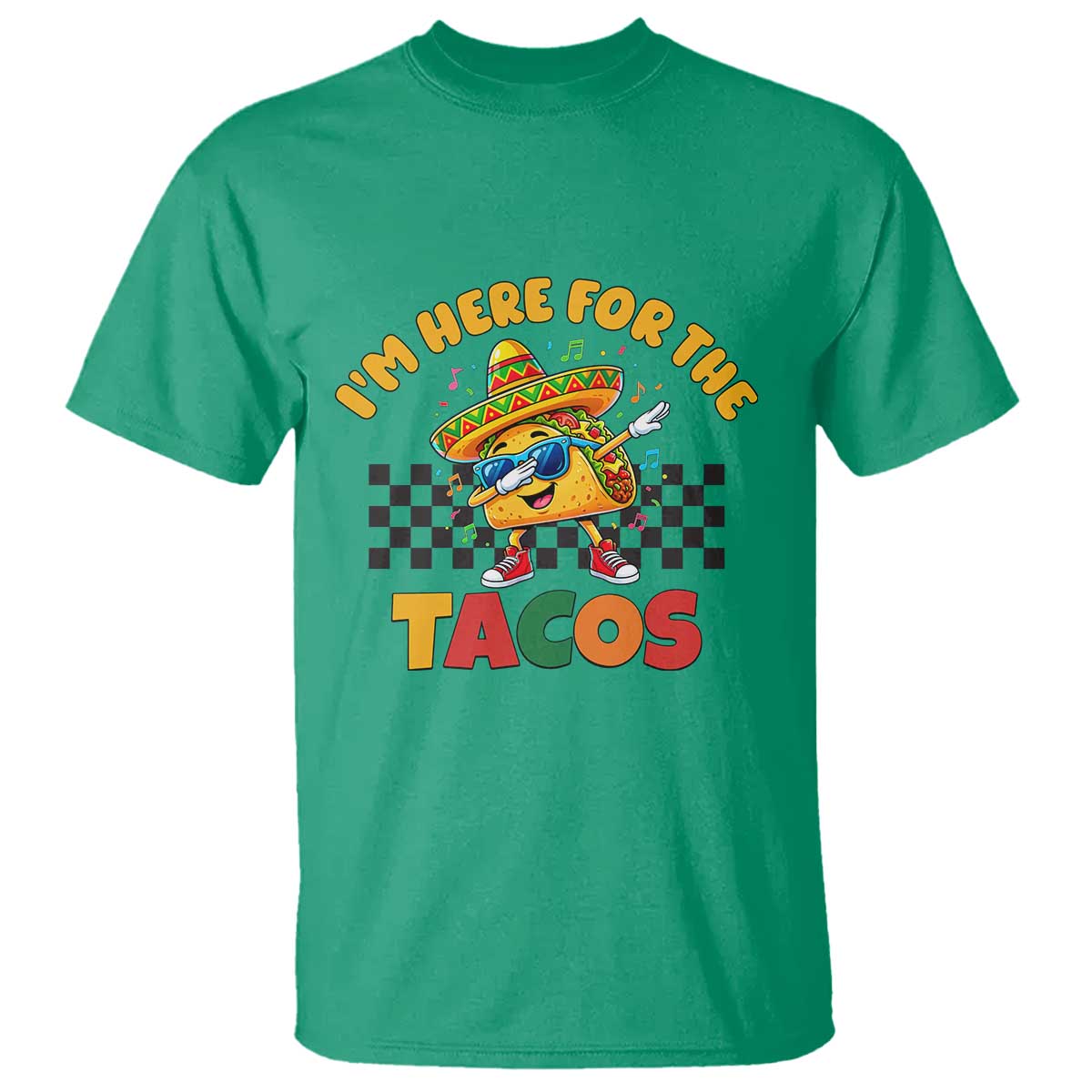 I'm Just Here for the Tacos T Shirt Funny Mexican Food