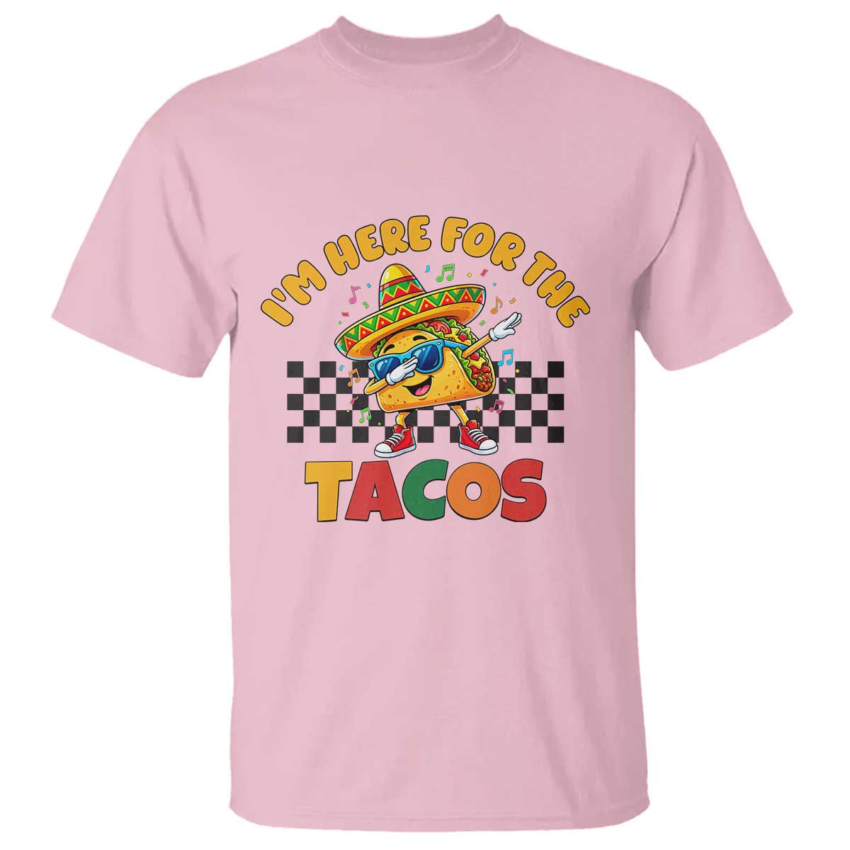 I'm Just Here for the Tacos T Shirt Funny Mexican Food
