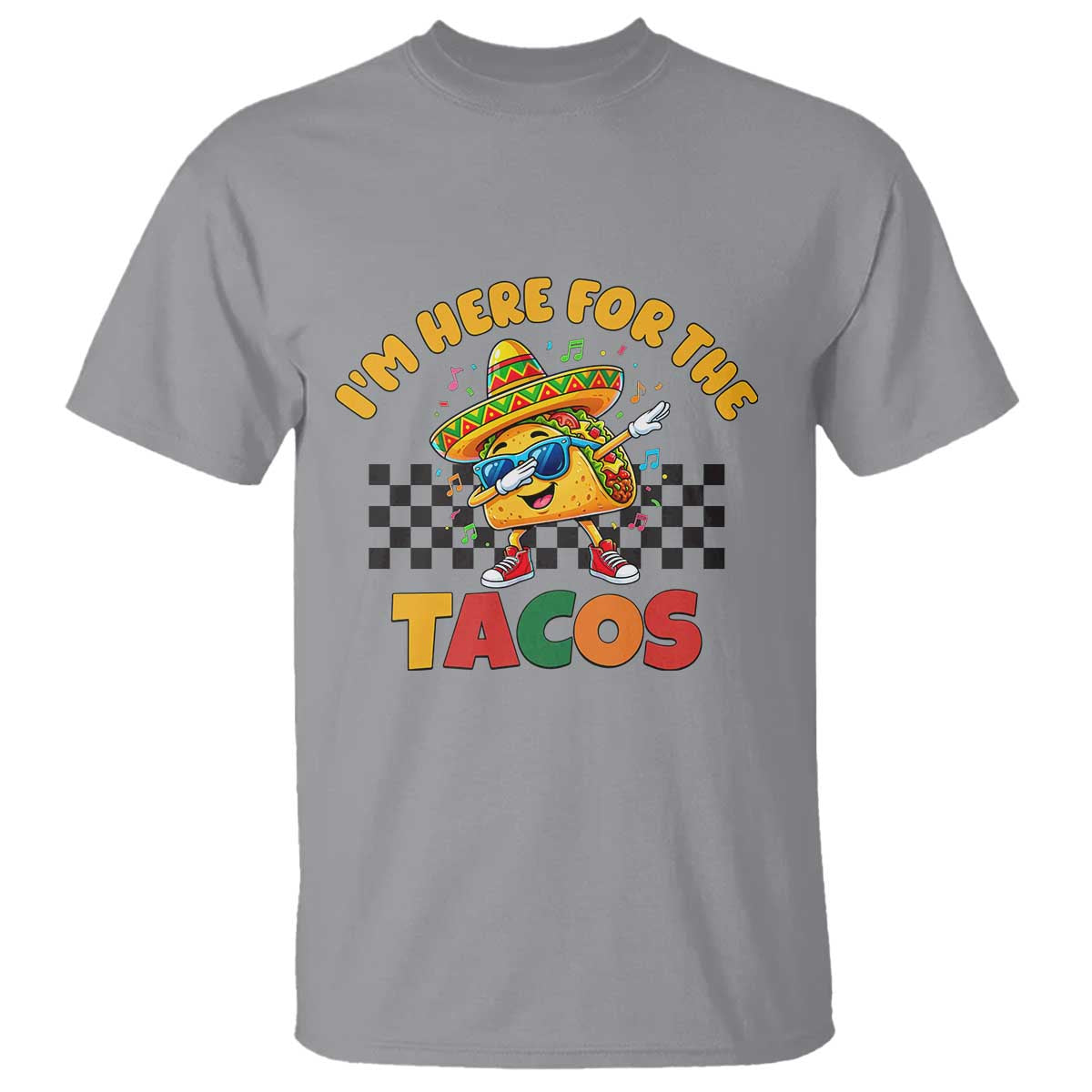 I'm Just Here for the Tacos T Shirt Funny Mexican Food