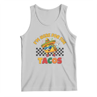 I'm Just Here for the Tacos Tank Top Funny Mexican Food
