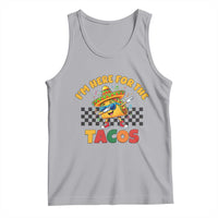 I'm Just Here for the Tacos Tank Top Funny Mexican Food
