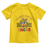 I'm Just Here for the Tacos Toddler T Shirt Funny Mexican Food