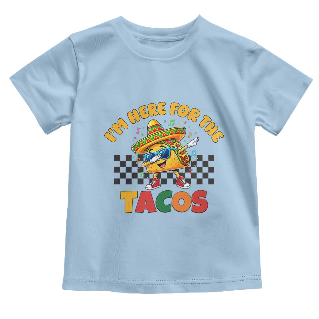 I'm Just Here for the Tacos Toddler T Shirt Funny Mexican Food