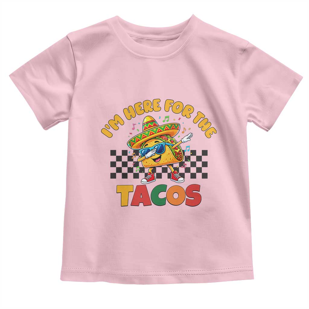 I'm Just Here for the Tacos Toddler T Shirt Funny Mexican Food