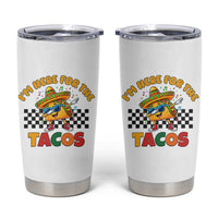 I'm Just Here for the Tacos Tumbler Cup Funny Mexican Food