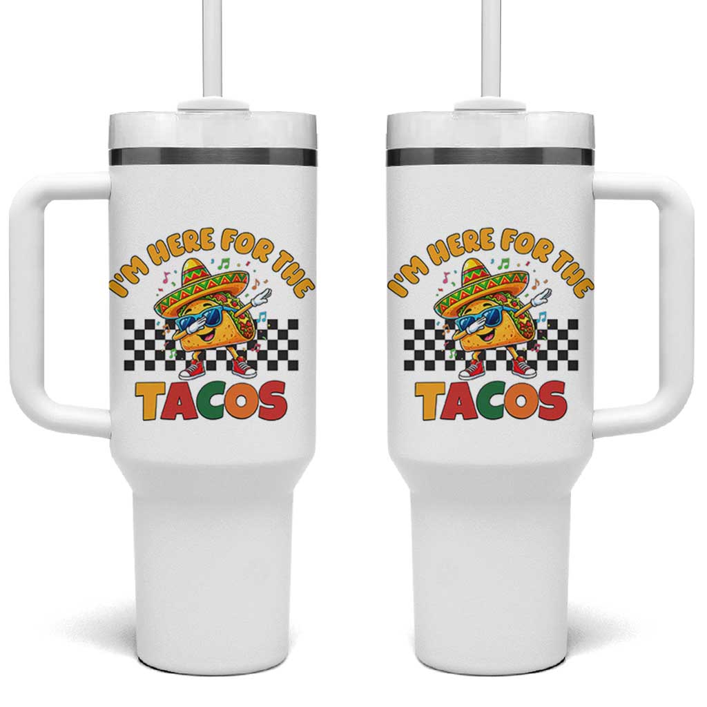 I'm Just Here for the Tacos Tumbler With Handle Funny Mexican Food