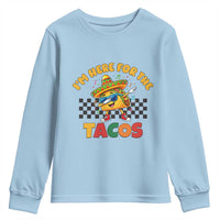 I'm Just Here for the Tacos Youth Sweatshirt Funny Mexican Food