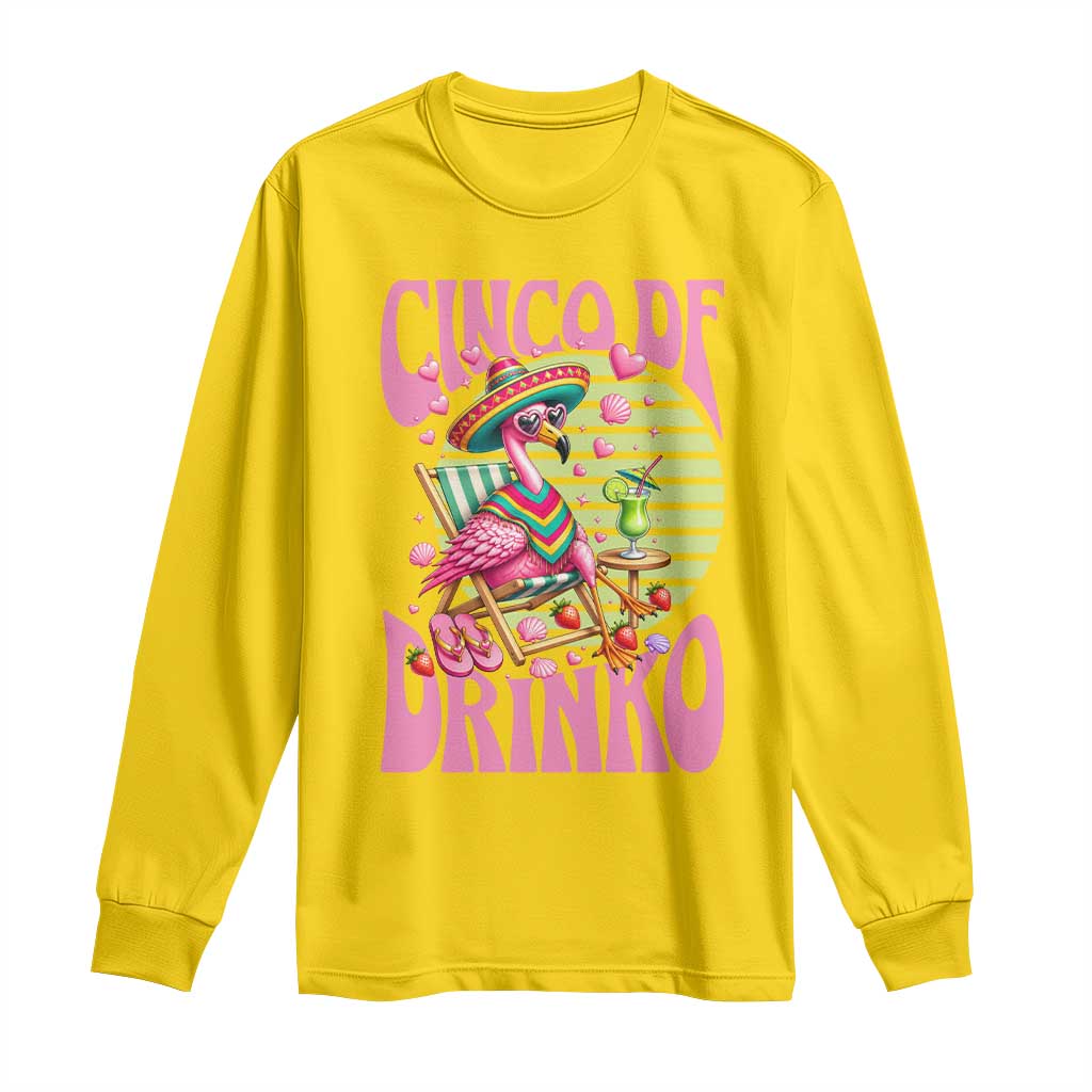 Cinco De Drinko Margarita Long Sleeve Shirt Funny Flamingo Fiesta