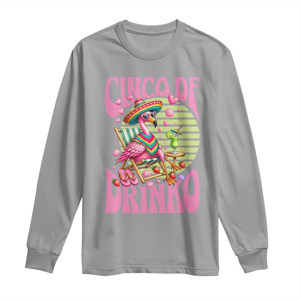 Cinco De Drinko Margarita Long Sleeve Shirt Funny Flamingo Fiesta