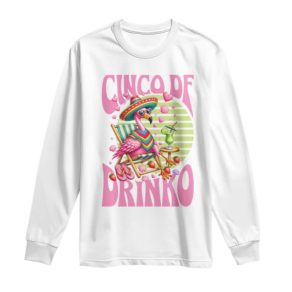 Cinco De Drinko Margarita Long Sleeve Shirt Funny Flamingo Fiesta