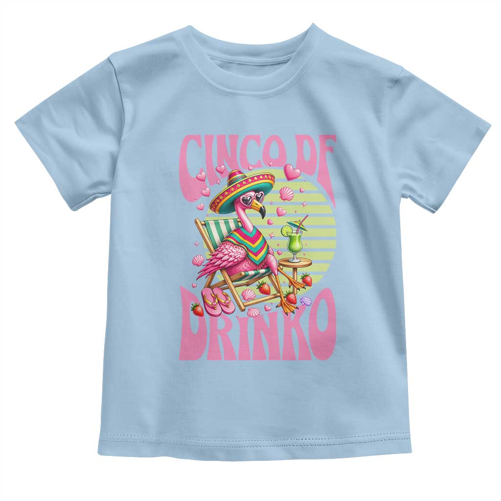 Cinco De Drinko Margarita Toddler T Shirt Funny Flamingo Fiesta