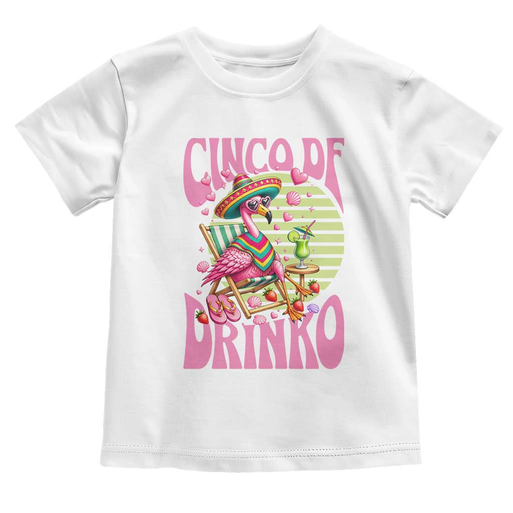 Cinco De Drinko Margarita Toddler T Shirt Funny Flamingo Fiesta