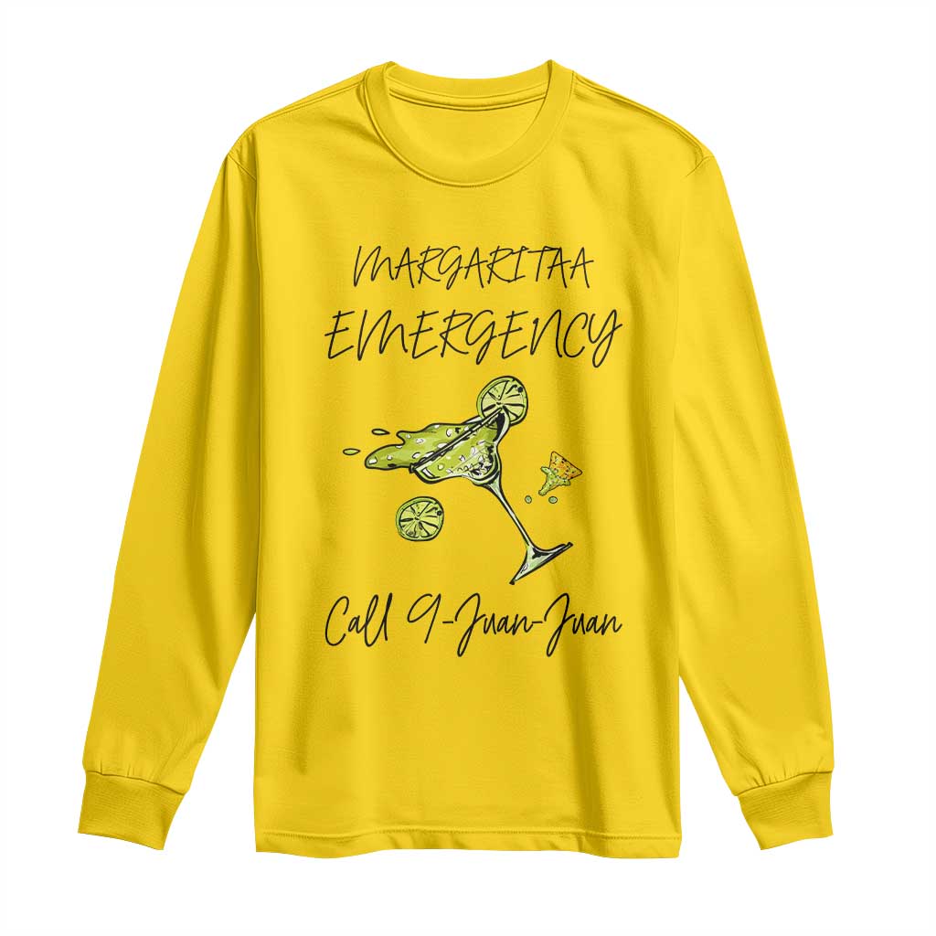 Margarita Emergency Mexican Fiesta Long Sleeve Shirt Funny Cinco de Mayo