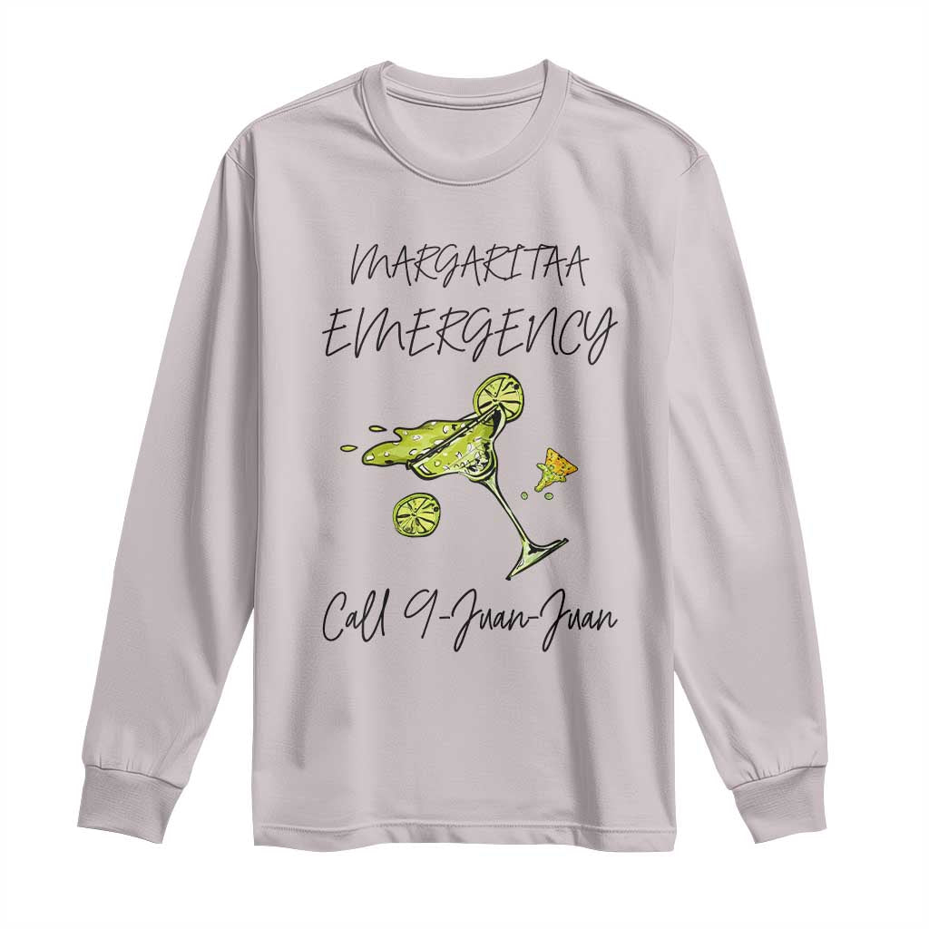 Margarita Emergency Mexican Fiesta Long Sleeve Shirt Funny Cinco de Mayo