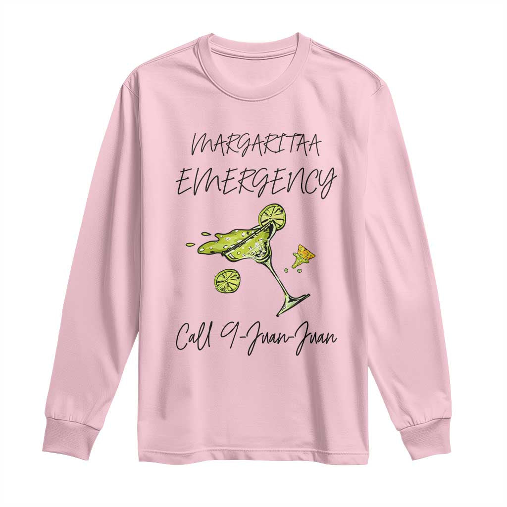 Margarita Emergency Mexican Fiesta Long Sleeve Shirt Funny Cinco de Mayo