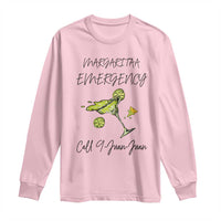 Margarita Emergency Mexican Fiesta Long Sleeve Shirt Funny Cinco de Mayo