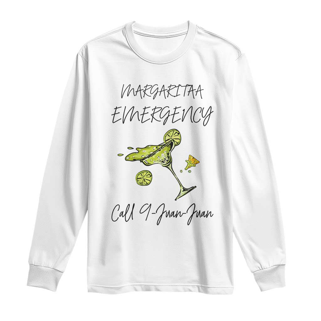 Margarita Emergency Mexican Fiesta Long Sleeve Shirt Funny Cinco de Mayo
