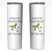 Margarita Emergency Mexican Fiesta Skinny Tumbler Funny Cinco de Mayo